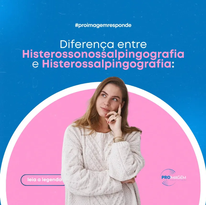 Diferença entre a Histerossalpingografia e Histerossonossalpingografia